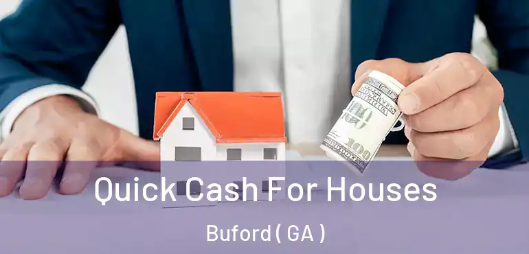  Quick Cash For Houses Buford ( GA )