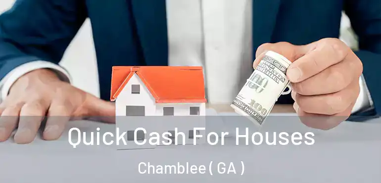  Quick Cash For Houses Chamblee ( GA )