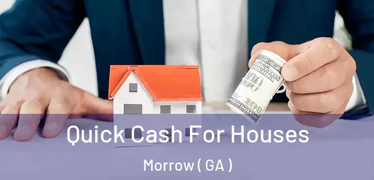  Quick Cash For Houses Morrow ( GA )