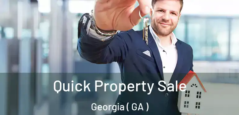  Quick Property Sale Georgia ( GA )