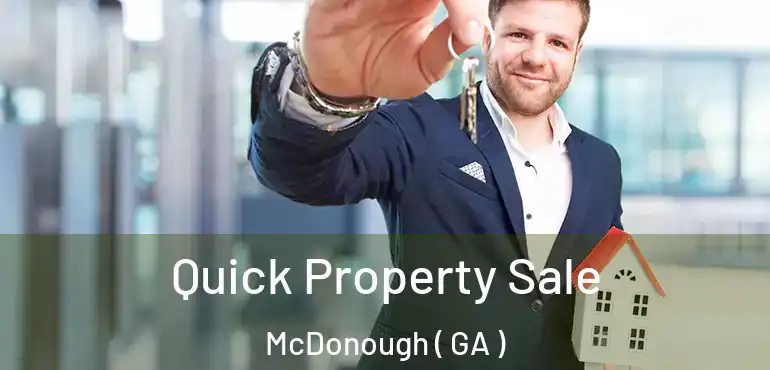  Quick Property Sale McDonough ( GA )