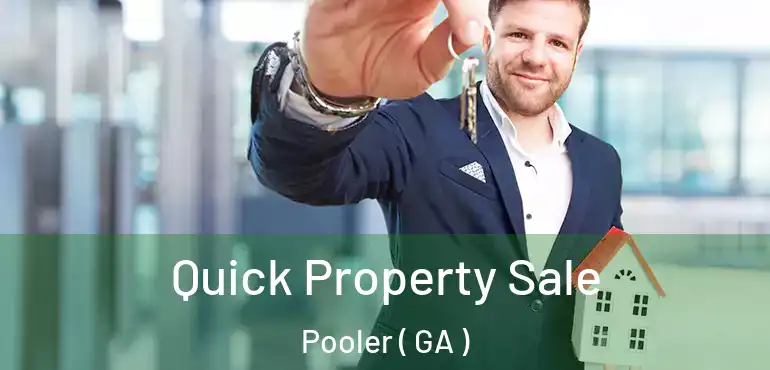  Quick Property Sale Pooler ( GA )