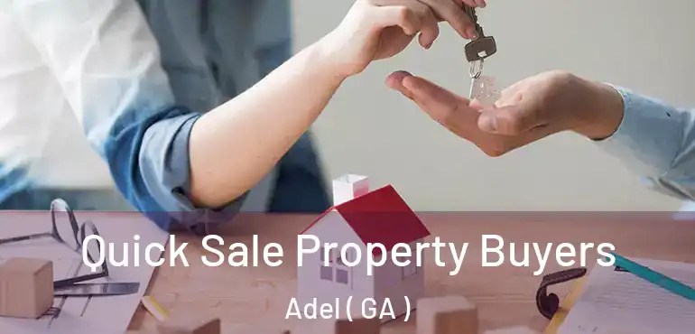  Quick Sale Property Buyers Adel ( GA )