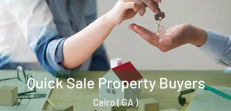  Quick Sale Property Buyers Cairo ( GA )
