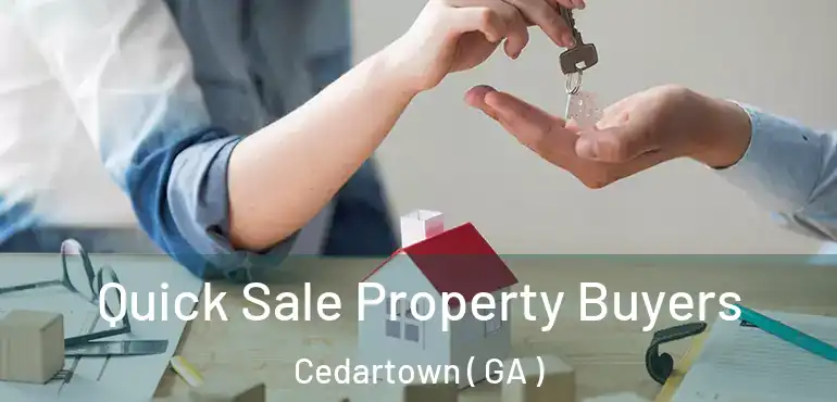  Quick Sale Property Buyers Cedartown ( GA )
