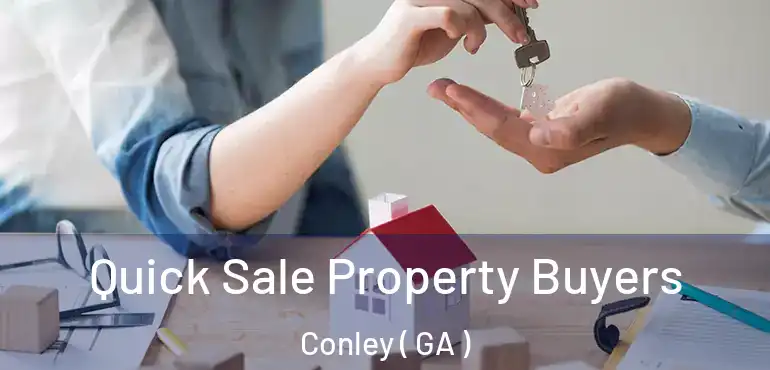  Quick Sale Property Buyers Conley ( GA )