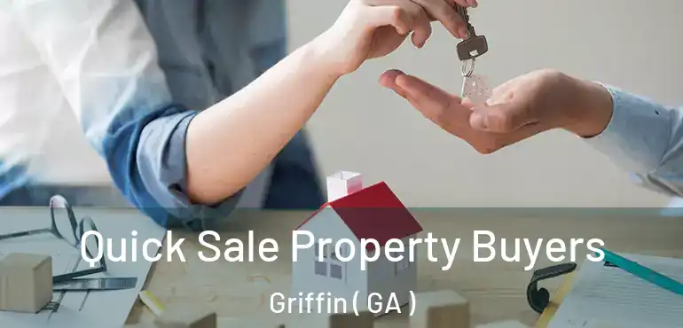  Quick Sale Property Buyers Griffin ( GA )
