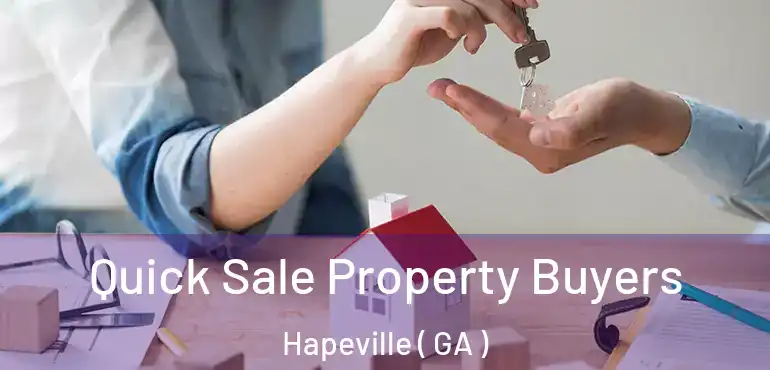  Quick Sale Property Buyers Hapeville ( GA )