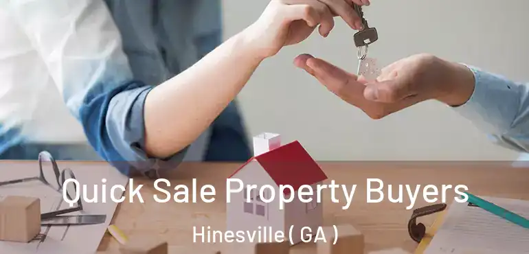  Quick Sale Property Buyers Hinesville ( GA )