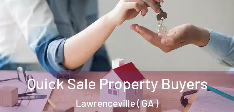  Quick Sale Property Buyers Lawrenceville ( GA )