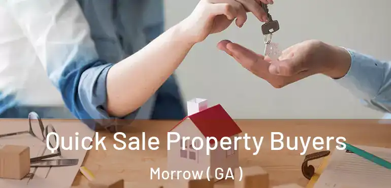  Quick Sale Property Buyers Morrow ( GA )