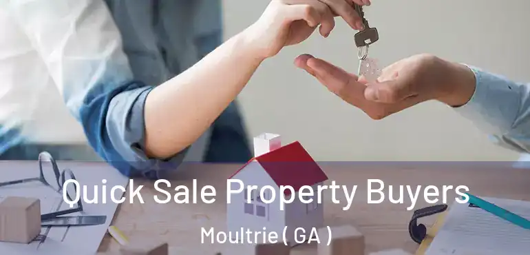  Quick Sale Property Buyers Moultrie ( GA )