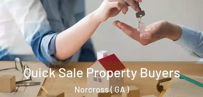  Quick Sale Property Buyers Norcross ( GA )