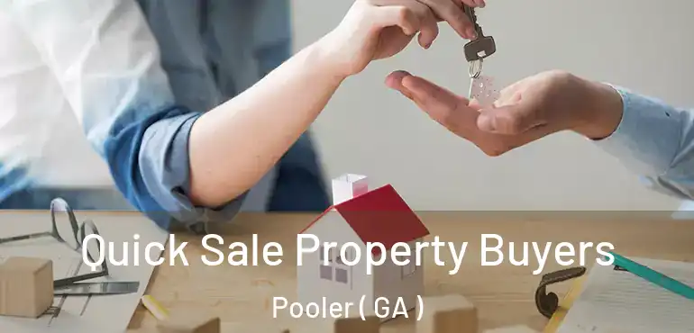  Quick Sale Property Buyers Pooler ( GA )