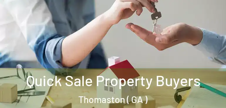  Quick Sale Property Buyers Thomaston ( GA )