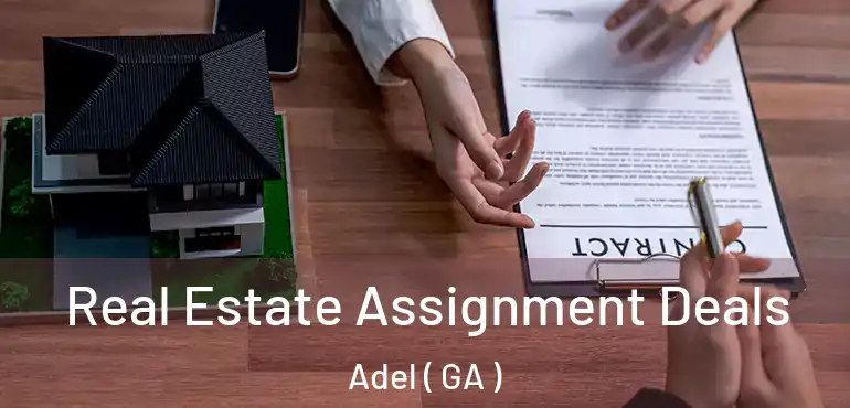  Real Estate Assignment Deals Adel ( GA )