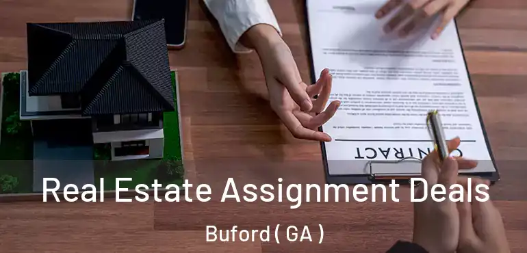  Real Estate Assignment Deals Buford ( GA )