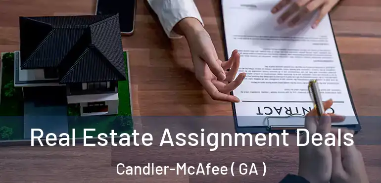  Real Estate Assignment Deals Candler-McAfee ( GA )