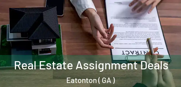 Real Estate Assignment Deals Eatonton ( GA )