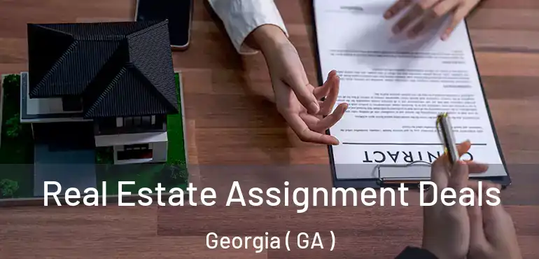  Real Estate Assignment Deals Georgia ( GA )
