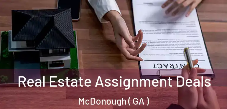  Real Estate Assignment Deals McDonough ( GA )