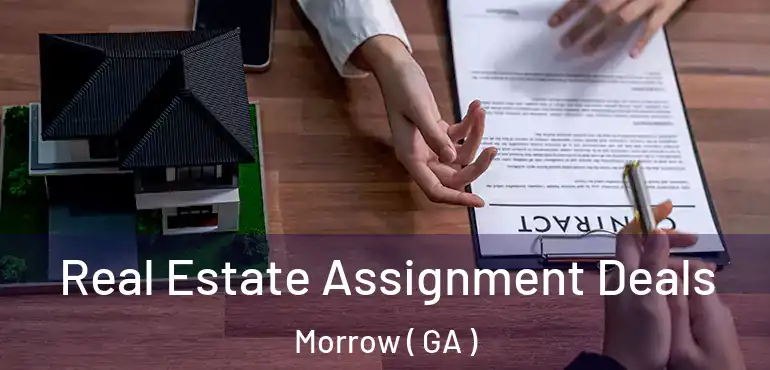  Real Estate Assignment Deals Morrow ( GA )