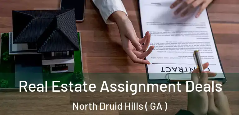  Real Estate Assignment Deals North Druid Hills ( GA )