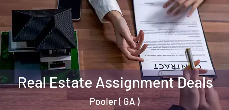  Real Estate Assignment Deals Pooler ( GA )