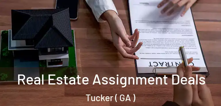  Real Estate Assignment Deals Tucker ( GA )