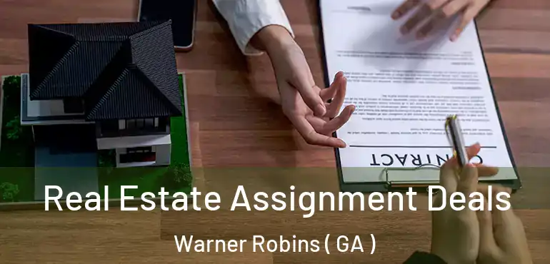  Real Estate Assignment Deals Warner Robins ( GA )