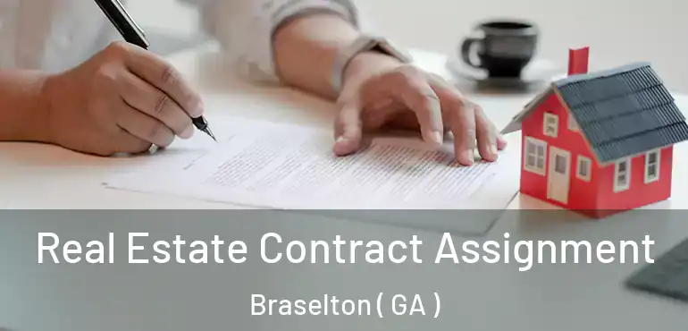  Real Estate Contract Assignment Braselton ( GA )