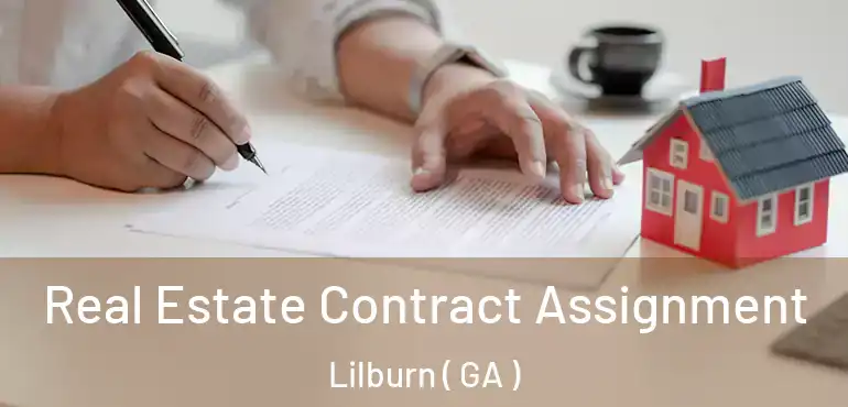  Real Estate Contract Assignment Lilburn ( GA )