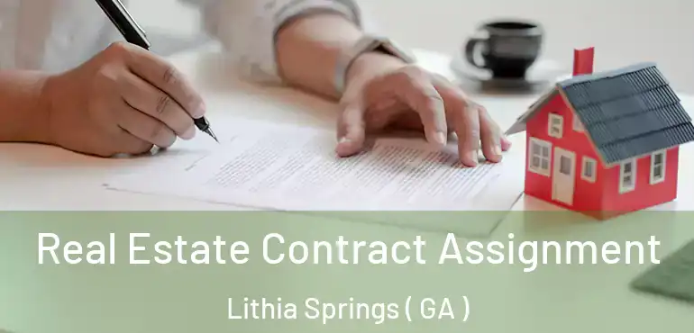  Real Estate Contract Assignment Lithia Springs ( GA )