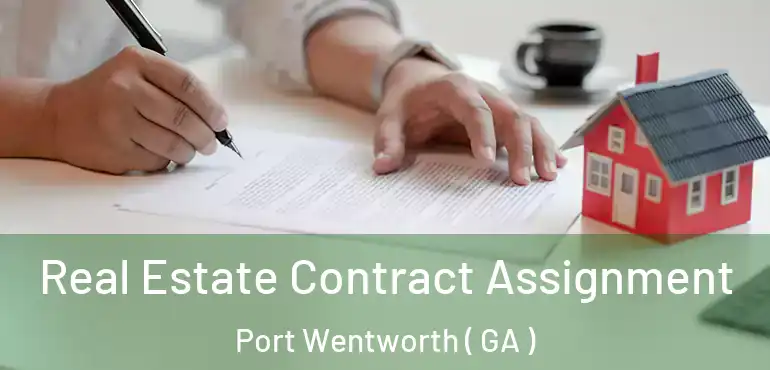  Real Estate Contract Assignment Port Wentworth ( GA )