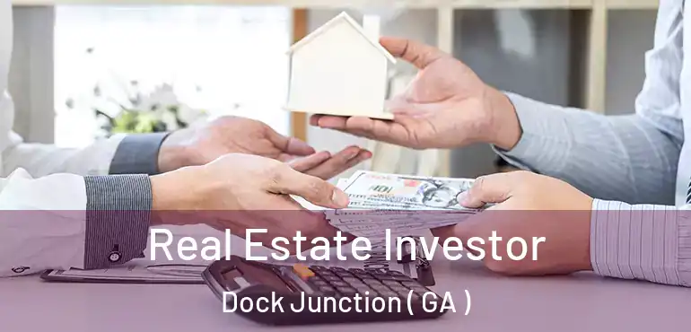  Real Estate Investor Dock Junction ( GA )