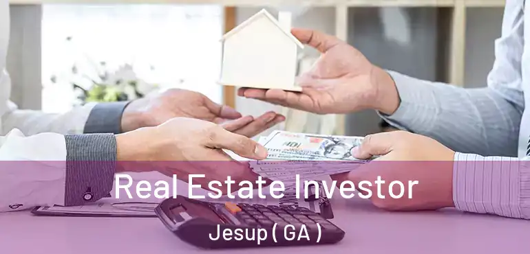  Real Estate Investor Jesup ( GA )