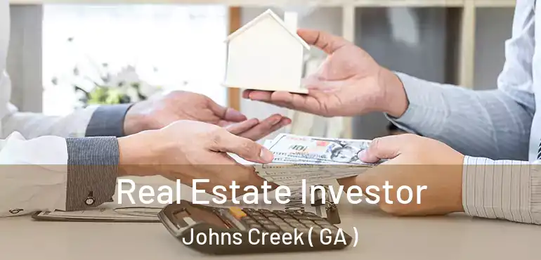  Real Estate Investor Johns Creek ( GA )