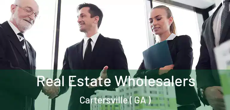  Real Estate Wholesalers Cartersville ( GA )