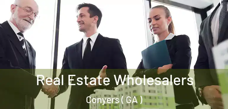 Real Estate Wholesalers Conyers ( GA )