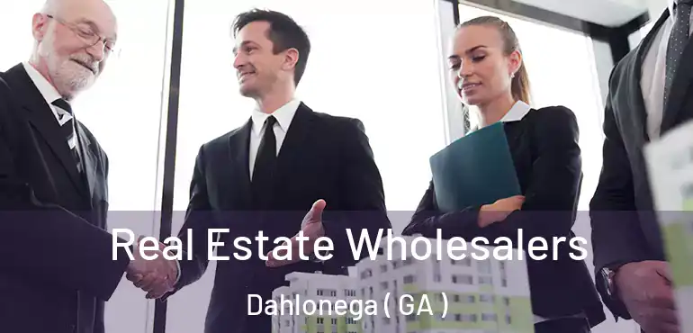  Real Estate Wholesalers Dahlonega ( GA )