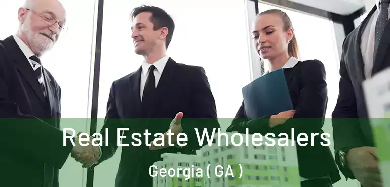  Real Estate Wholesalers Georgia ( GA )