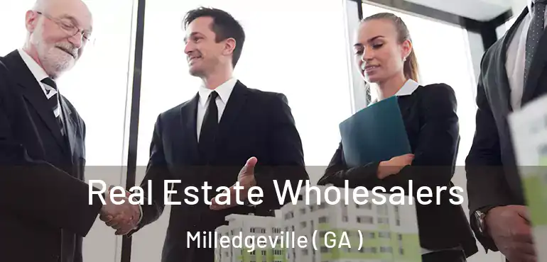  Real Estate Wholesalers Milledgeville ( GA )