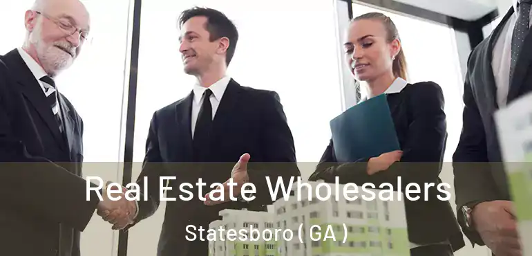  Real Estate Wholesalers Statesboro ( GA )