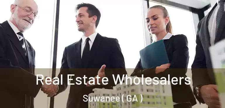  Real Estate Wholesalers Suwanee ( GA )