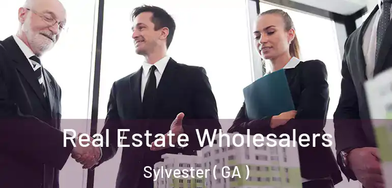  Real Estate Wholesalers Sylvester ( GA )
