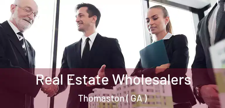  Real Estate Wholesalers Thomaston ( GA )