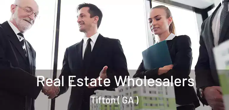  Real Estate Wholesalers Tifton ( GA )