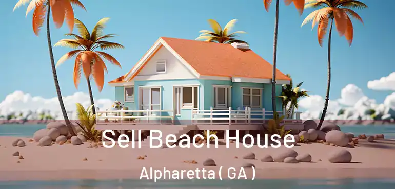  Sell Beach House Alpharetta ( GA )