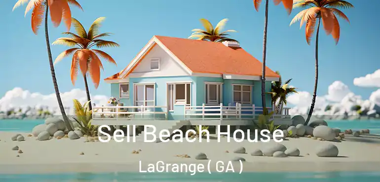  Sell Beach House LaGrange ( GA )
