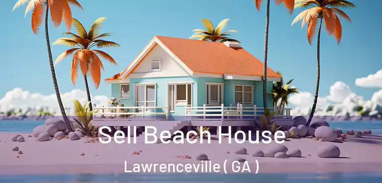  Sell Beach House Lawrenceville ( GA )